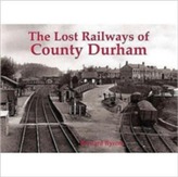  Lost Railways of County Durham