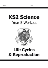  KS2 Science Year Five Workout: Life Cycles & Reproduction