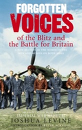  Forgotten Voices of the Blitz and the Battle For Britain