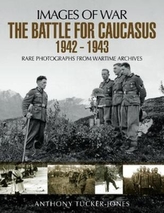 The Battle for the Caucasus 1942 - 1943