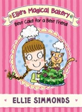  Ellie's Magical Bakery: Best Cake for a Best Friend