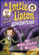 The Catacombs of Chaos A Lottie Lipton Adventure