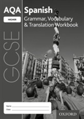  AQA GCSE Spanish: Higher: Grammar, Vocabulary & Translation Workbook