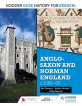  Hodder GCSE History for Edexcel: Anglo-Saxon and Norman England, c1060-88