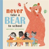  Never Take a Bear to School