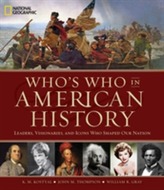  Who's Who in American History: Leaders, Visonaries, and Icons Who Shaped Our Nation