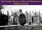 The Country Houses, Castles and Mansions of Northern Ireland