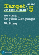  Target Grade 5 Writing AQA GCSE (9-1) English Language Workbook