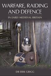  Warfare, Raiding and Defence in Early Medieval Britain