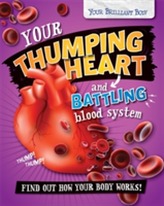  Your Brilliant Body: Your Thumping Heart and Battling Blood System