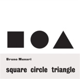  Bruno Munari: Square, Circle, Triangle