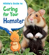  Nibble's Guide to Caring for Your Hamster