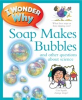  I Wonder Why Soap Makes Bubbles