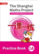The Shanghai Maths Project Practice Book 1A