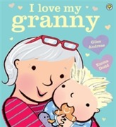  I Love My Granny Board Book