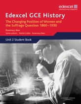 Edexcel GCE History AS Unit 2 C2 Britain c.1860-1930: The Changing Position of Women & Suffrage Question