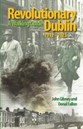  Revolutionary Dublin, 1912-1923
