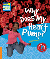  Why Does My Heart Pump? Level 6 Factbook