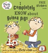  Charlie and Lola: I Completely Know About Guinea Pigs