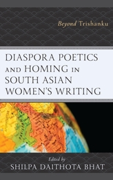  Diaspora Poetics and Homing in South Asian Women's Writing