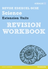  Revise Edexcel: Edexcel GCSE Science Extension Units Revision Workbook
