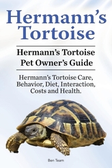  Hermann's Tortoise Owner's Guide. Hermann's Tortoise Book for Diet, Costs, Care, Diet, Health, Behavior and Interaction.