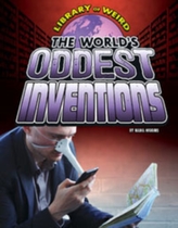 The World's Oddest Inventions