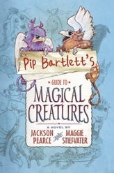 Pip Bartlett's Guide to Magical Creatures