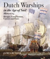  Dutch Warships in the Age of Sail 1600 - 1714