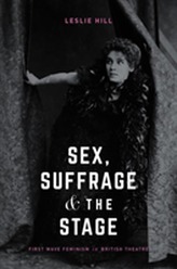  Sex, Suffrage and the Stage