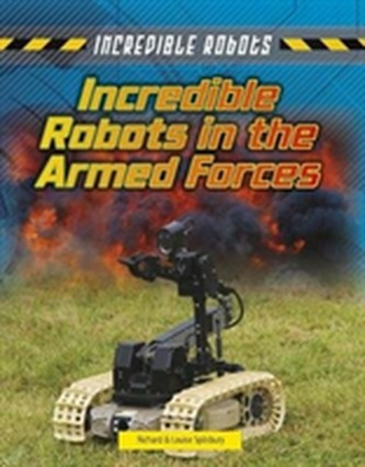 Incredible Robots in the Armed Forces  Incredible Robots in the Armed Forces