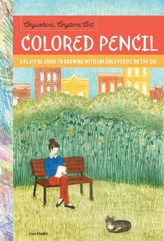  Anywhere, Anytime Art: Colored Pencil