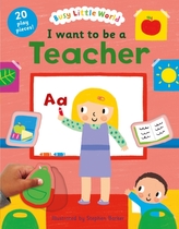  I want to be a Teacher