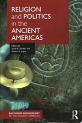 Religion and Politics in the Ancient Americas