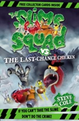  Slime Squad Vs The Last Chance Chicken