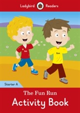 The Fun Run Activity Book - Ladybird Readers Starter Level A