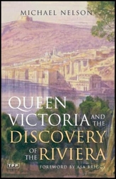  Queen Victoria and the Discovery of the Riviera