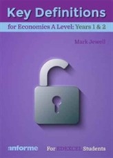  Key Definitions for Economics A Level: Years 1 & 2 - for Edexcel Economics A