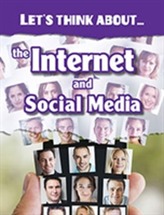  Let's Think About the Internet and Social Media