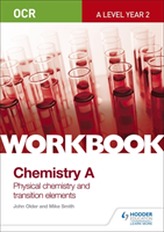 OCR A-Level Year 2 Chemistry A Workbook: Physical chemistry and transition elements