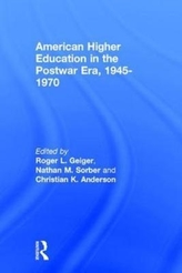  American Higher Education in the Postwar Era, 1945-1970