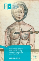  Constructions of Cancer in Early Modern England
