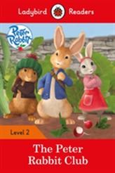  Peter Rabbit: The Peter Rabbit Club - Ladybird Readers Level 2