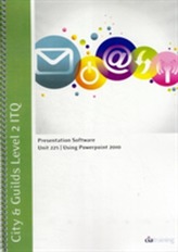  City & Guilds Level 2 ITQ - Unit 225 - Presentation Software Using Microsoft PowerPoint 2010