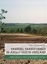  Farming Transformed in Anglo-Saxon England
