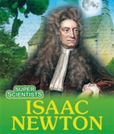  Super Scientists: Isaac Newton