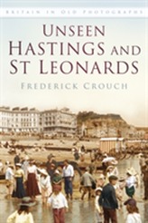  Unseen Hastings and St Leonards