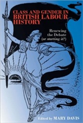  Class and Gender in British Labour History