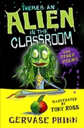  There's an Alien in the Classroom - and Other Poems