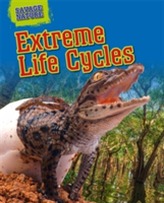  Savage Nature: Extreme Life Cycles